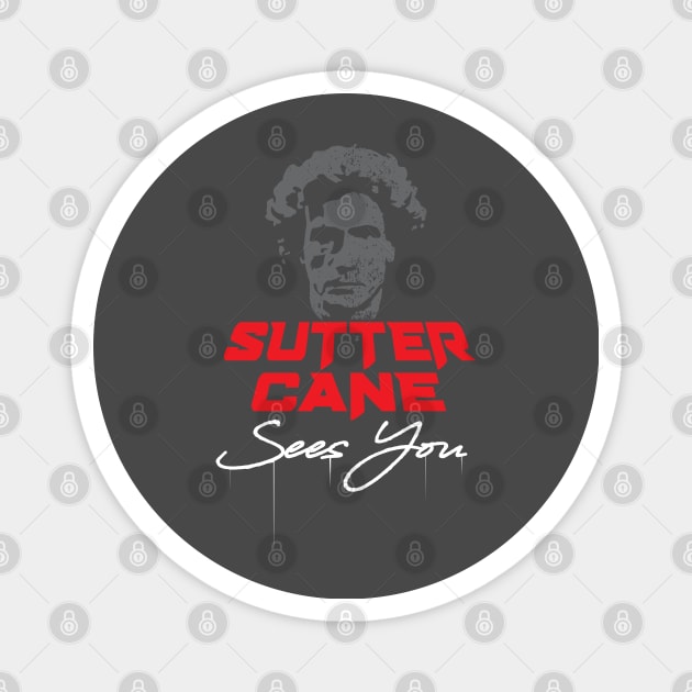 Sutter Cane Sees You Magnet by Gimmickbydesign